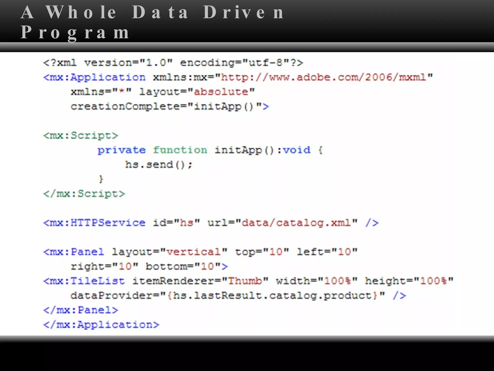 A Whole Data Driven Program 