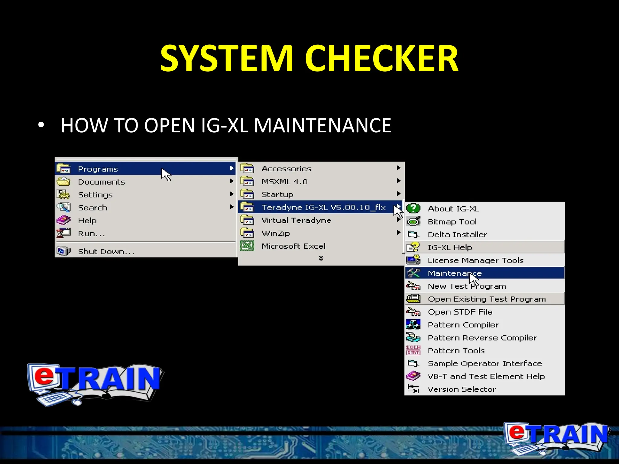SYSTEM CHECKER
• HOW TO OPEN IG-XL MAINTENANCE
 