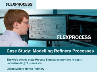 Case Study: Modelling Refinery Processes
Site-wide steady state Process Simulation provides in-depth
understanding of proc...