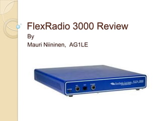 FlexRadio 3000 Review
By
Mauri Niininen, AG1LE
 