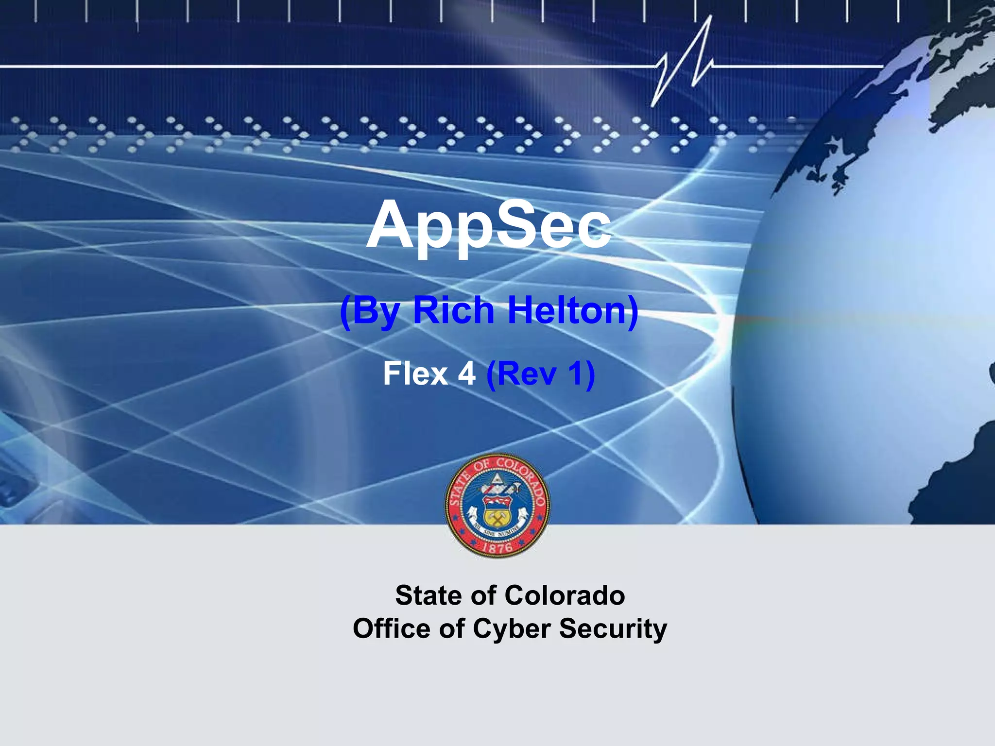 AppSec (By Rich Helton) Flex 4  (Rev 1) State of Colorado Office of Cyber Security 