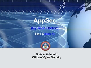 AppSec (By Rich Helton) Flex 4  (Rev 1) State of Colorado Office of Cyber Security 