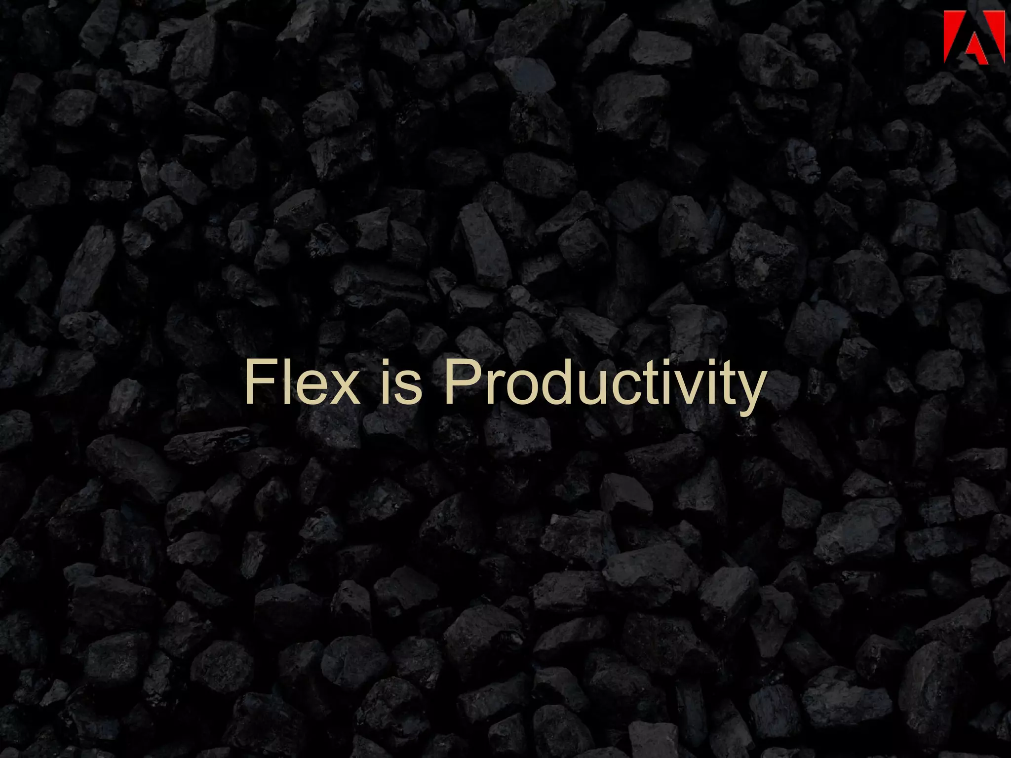 Flex is Productivity 