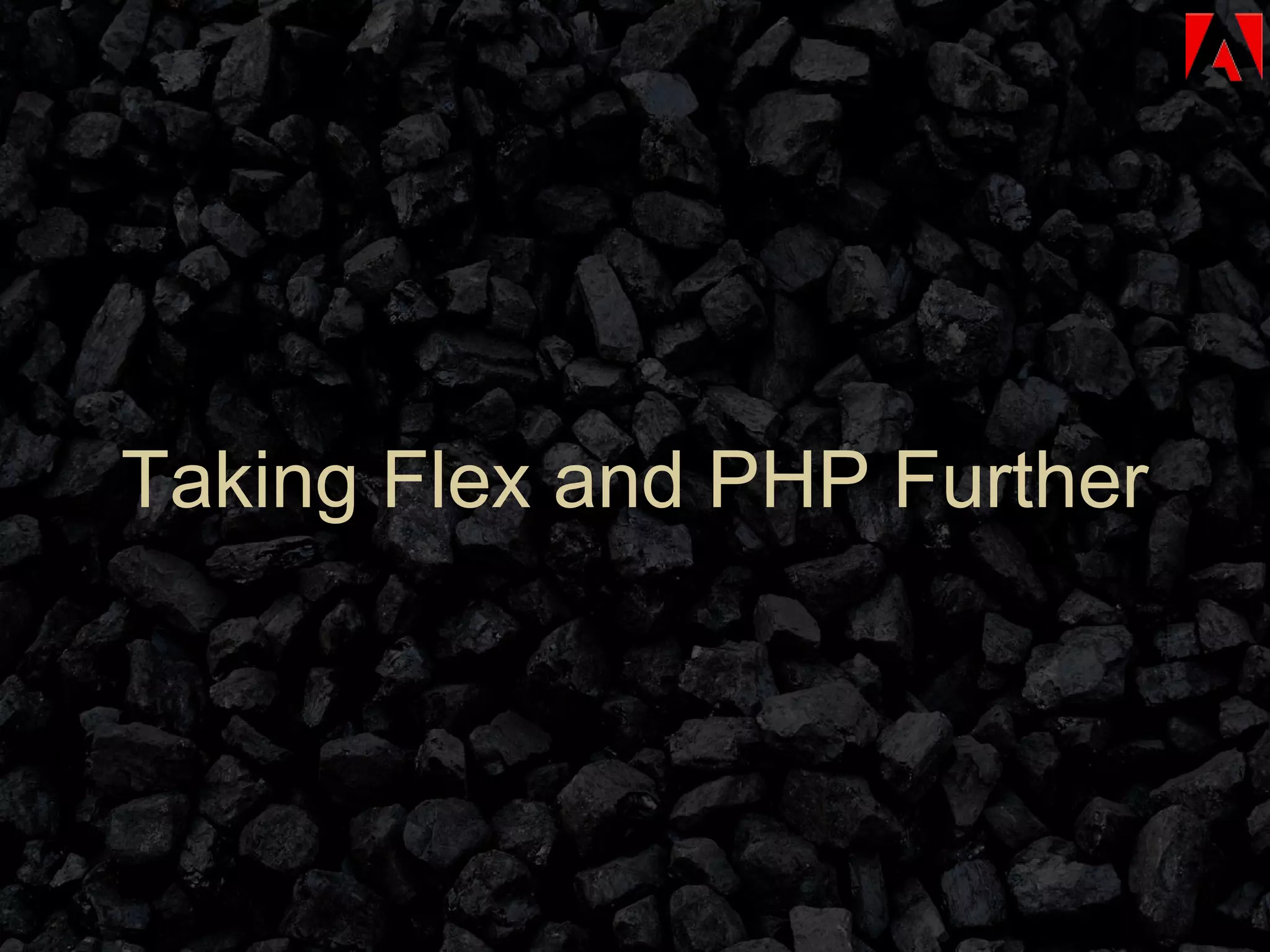 Taking Flex and PHP Further 