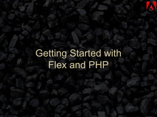 Getting Started with Flex and PHP 