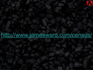 http://www.jamesward.com/census/ 