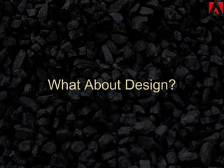 What About Design? 