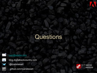@ryanstewart blog.digitalbackcountry.com [email_address] github.com/ryanstewart 500100  4400259 13 T Questions 