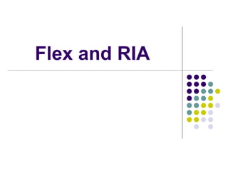 Flex and RIA 