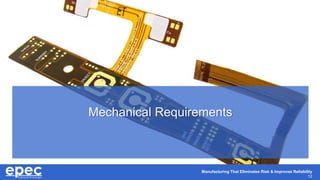 Manufacturing That Eliminates Risk & Improves Reliability
12
Mechanical Requirements
 