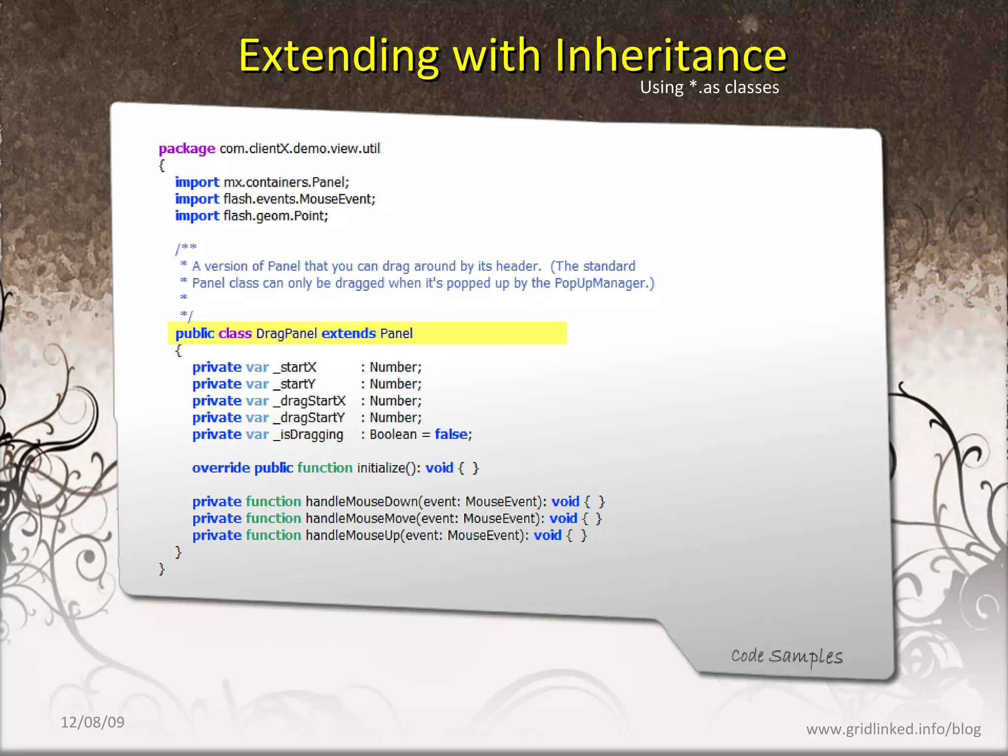 Extending with Inheritance Using *.as classes 06/08/09 www.gridlinked.info/blog 