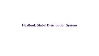 FlexBookGlobal Distribution System
 