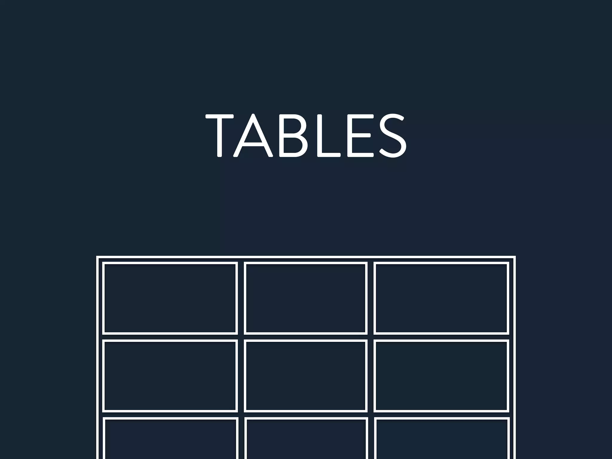 TABLES
 