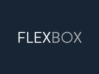 FLEXBOX
 