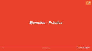 CONFIDENTIAL18
Ejemplos - Práctica
 