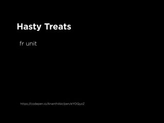 Hasty Treats
fr unit
https://codepen.io/AnanthAkr/pen/eYOQyzZ
 