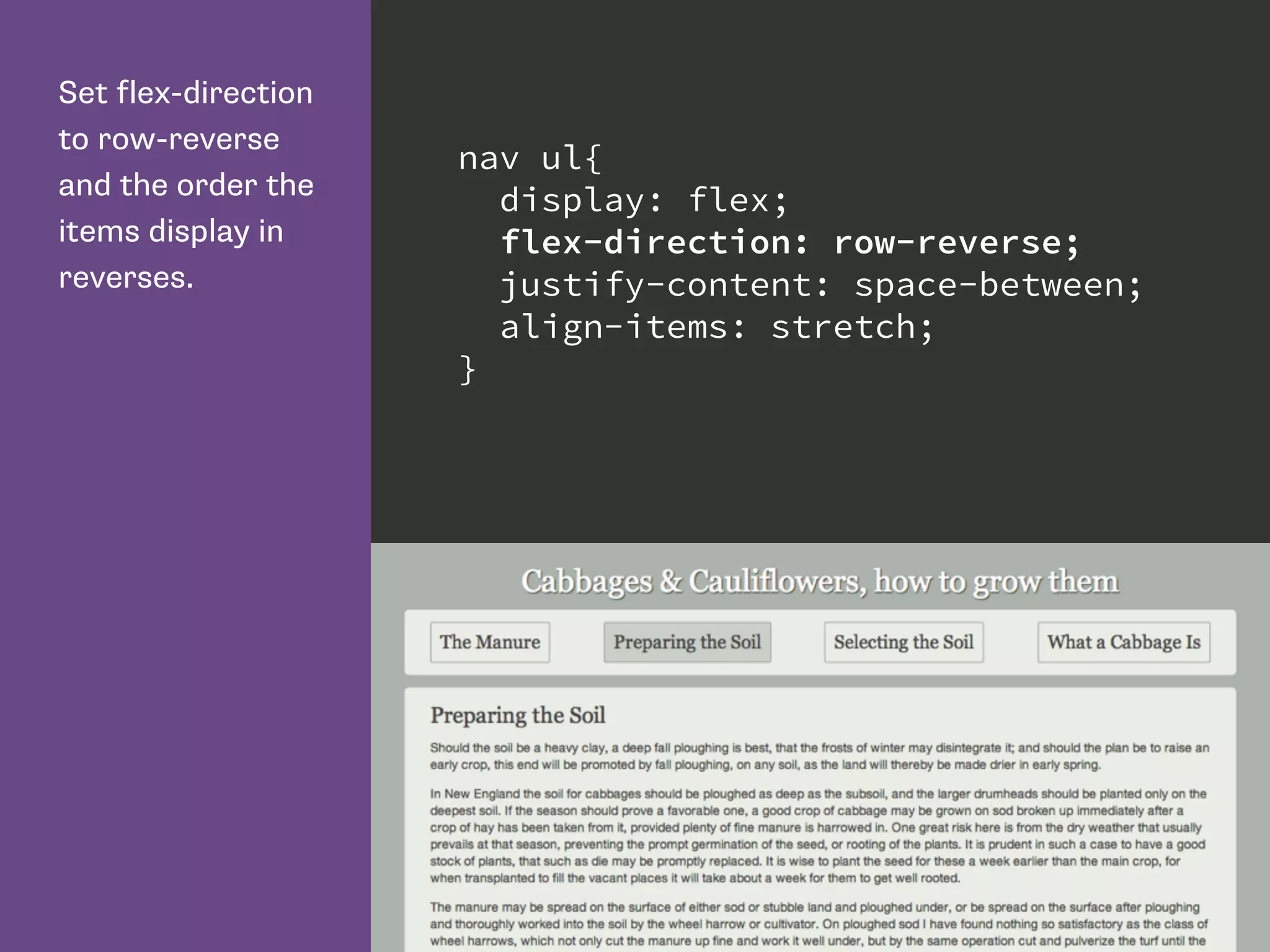 Set flex-direction
to row-reverse
and the order the
items display in
reverses.
nav ul{
display: flex;
flex-direction: row-reverse;
justify-content: space-between;
align-items: stretch;
}
 