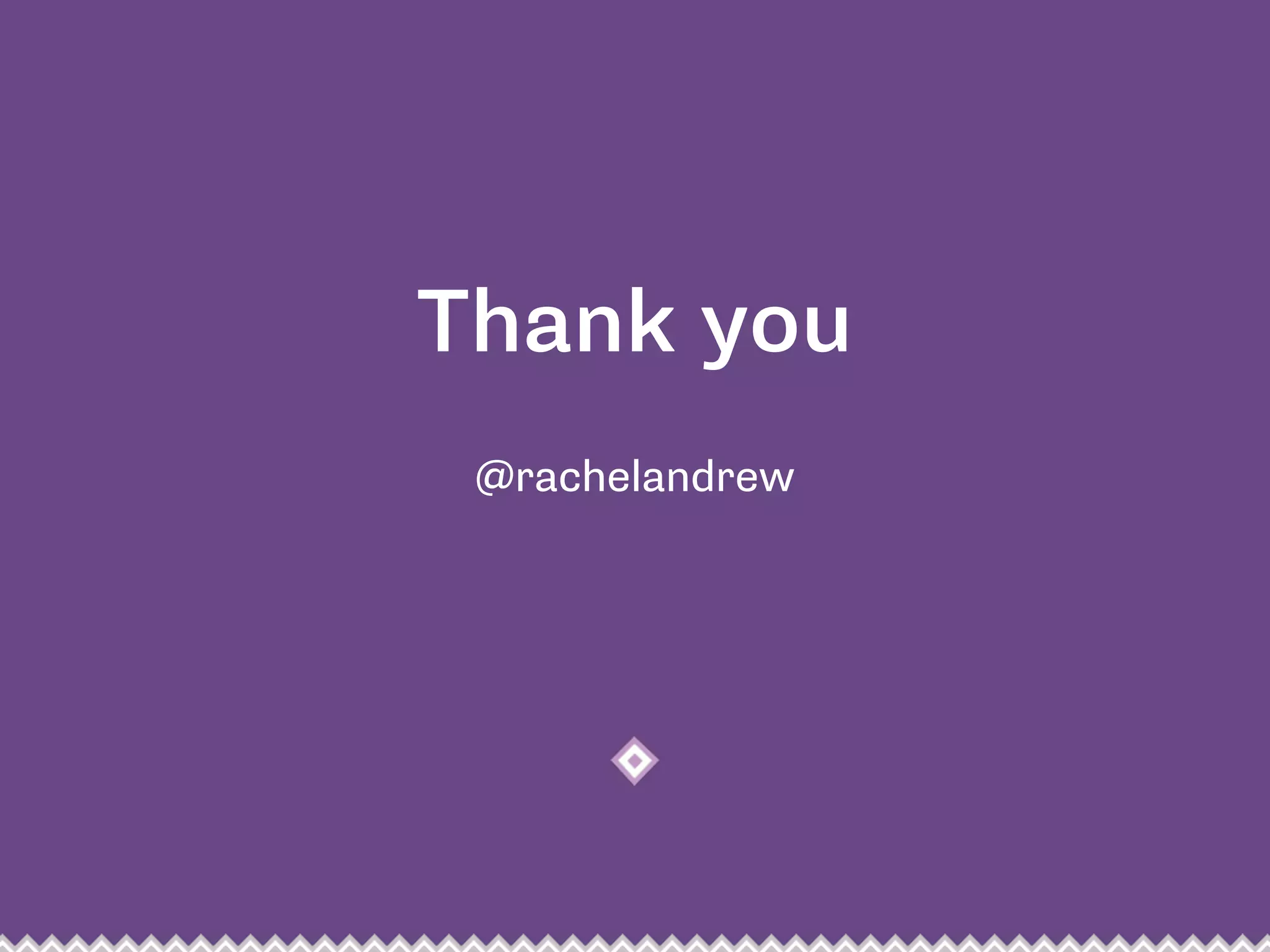 Thank you
@rachelandrew
 