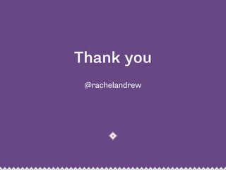Thank you
@rachelandrew
 