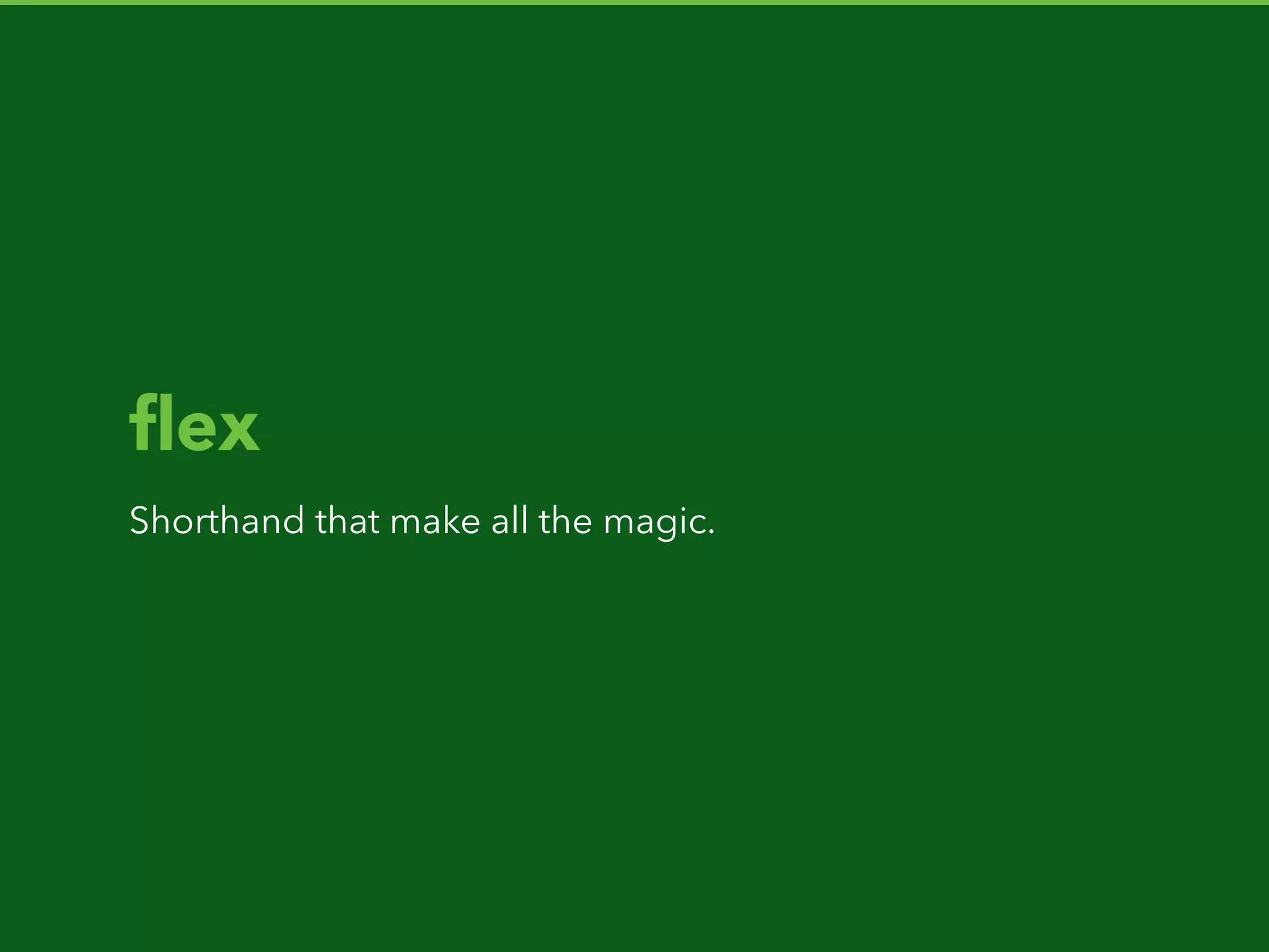 align-items
Determine align of ﬂex items in cross-axis (vertical line).
 