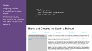 Flexbox
The justify-content
property is set to space-
around.
The items are evenly
distributed in the container
with a half size space at
each end.
nav ul{
display: flex;
justify-content: space-around;
flex-direction: row;
}
 