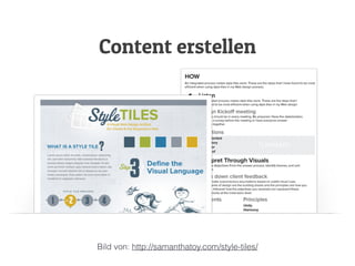 Content erstellen
Bild von: http://samanthatoy.com/style-tiles/
 