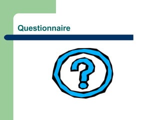 Questionnaire 
