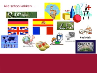 Alle schoolvakken…..

 