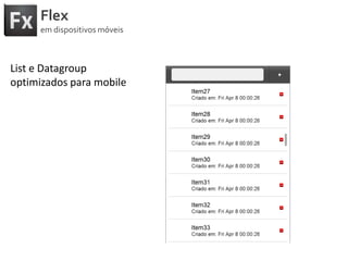 FlexemdispositivosmóveisListe Datagroupoptimizadospara mobile