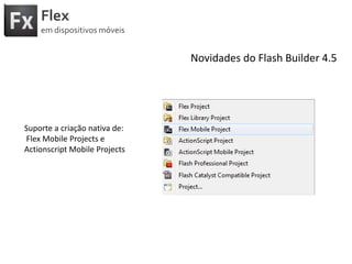 FlexemdispositivosmóveisNovidades do Flash Builder 4.5