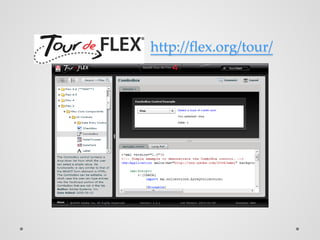 http://flex.org/tour/
 
