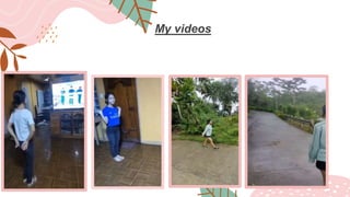 My videos
 