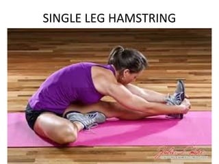 SINGLE LEG HAMSTRING
 