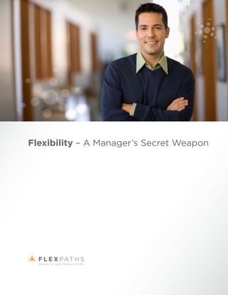 Flexibility – A Manager’s Secret Weapon
 