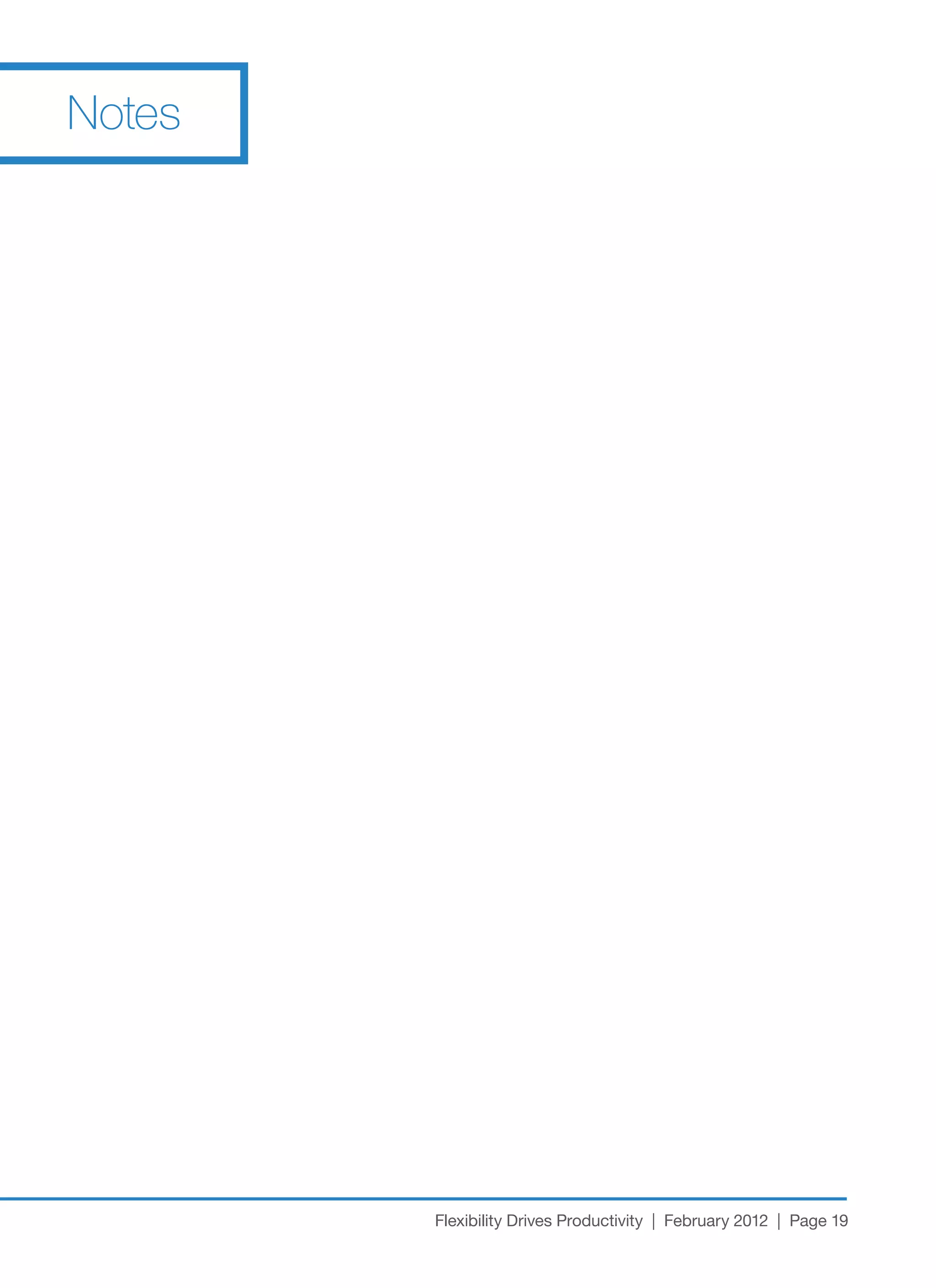 Notes




        Flexibility Drives Productivity | February 2012 | Page 19
 