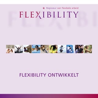 Flexibility ontwikkelt
 