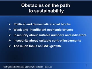 Obstacles on the path
                      to sustainability

          Political and democratical road blocks
        ...
