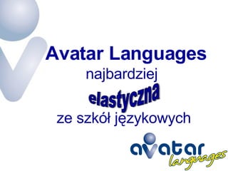 najbardziej  ze szkó ł  j ę zykowych Avatar Languages elastyczna  