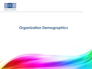 Organization Demographics




                            9
 