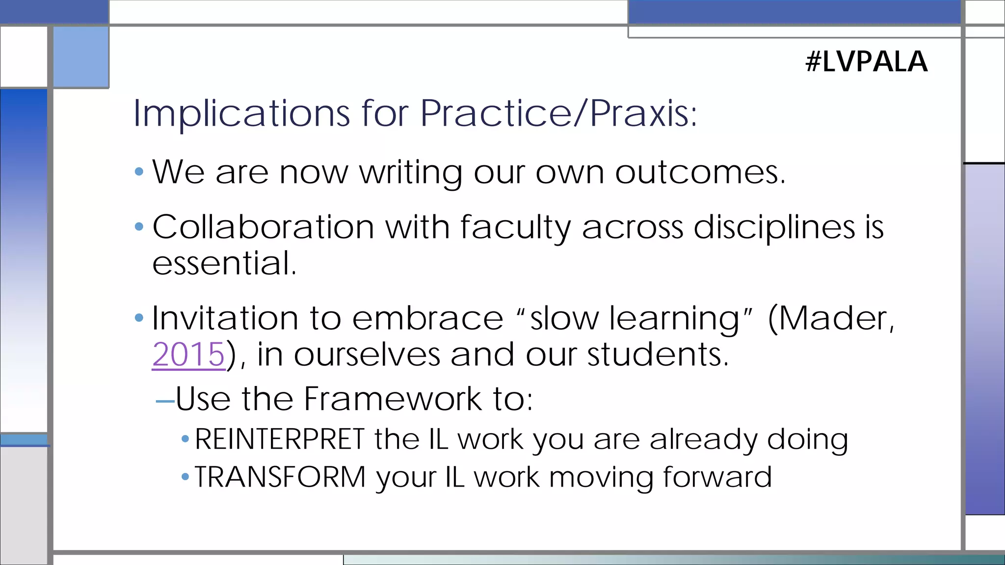 First-Year Writing
Spring 2015
3 sections, 2
instructors, 1-shot
Assignments:
researched
argument OR
researched
proposed solution
to an identified
problem
An Excursus on Learning Outcomes
#LVPALA
By the end of this unit, students will:
• Generate appropriate writing topics and research
questions
• Develop effective search strategies for gathering
information
• Gather and evaluate information in terms of both
relevance and reliability
These SLOs are both course-level (WRTG 107) and
program-level (FYW Program) and map back to my
classroom-level SLOs.
 
