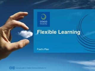 Flexible Learning Fred’s Plan 