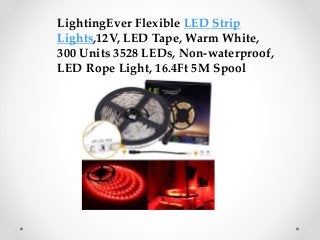 LightingEver Flexible LED Strip
Lights,12V, LED Tape, Warm White,
300 Units 3528 LEDs, Non-waterproof,
LED Rope Light, 16.4Ft 5M Spool
 
