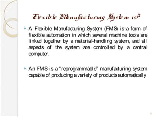 Flexible manufacturing _system by fateh singh