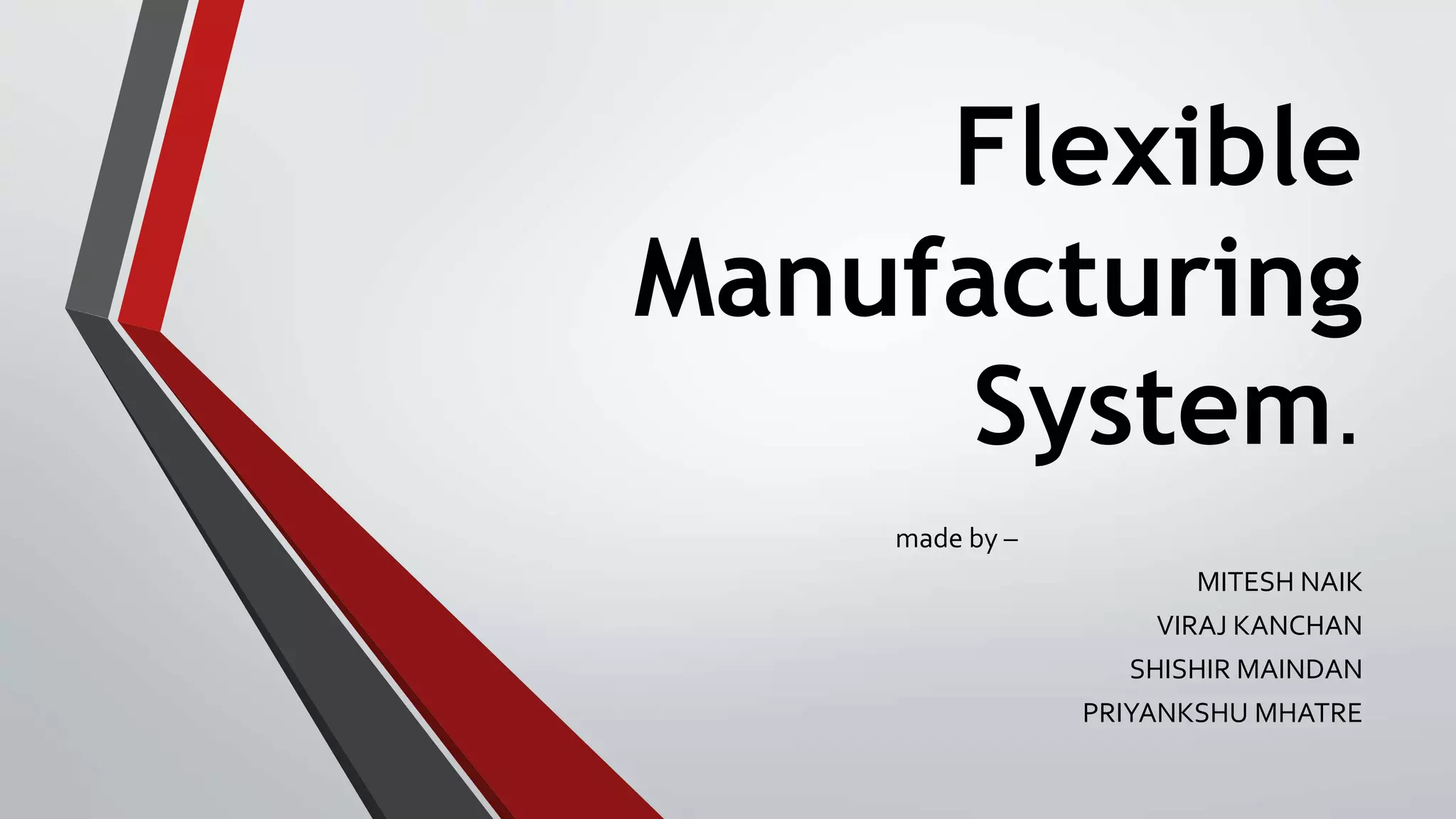 Introduction to Flexible Manufacturing Systems | PPTX