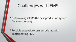Flexible manufacturing system(FMS). | PPTX