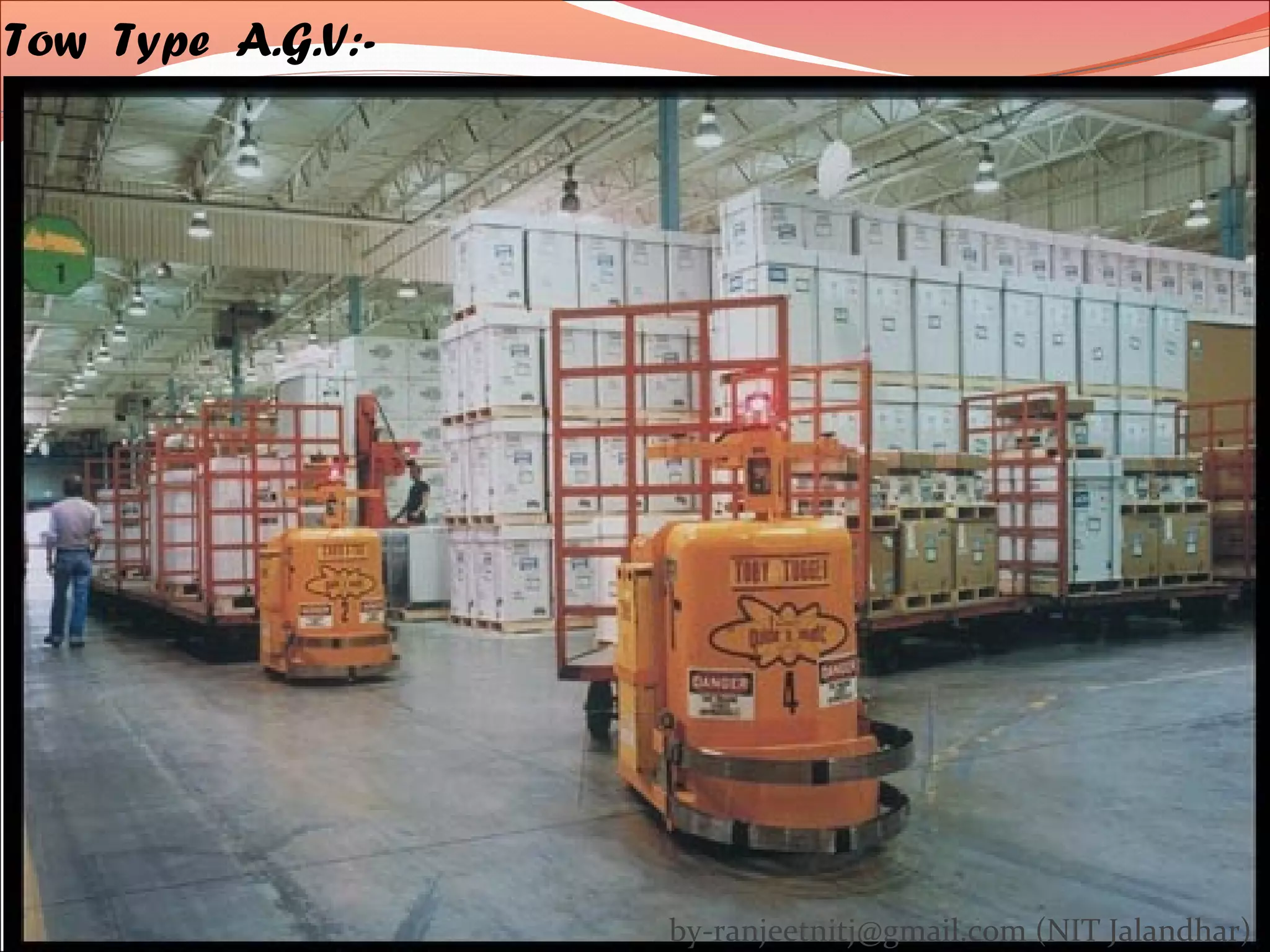 Tow Type A.G.V:-
by-ranjeetnitj@gmail.com (NIT Jalandhar)
 