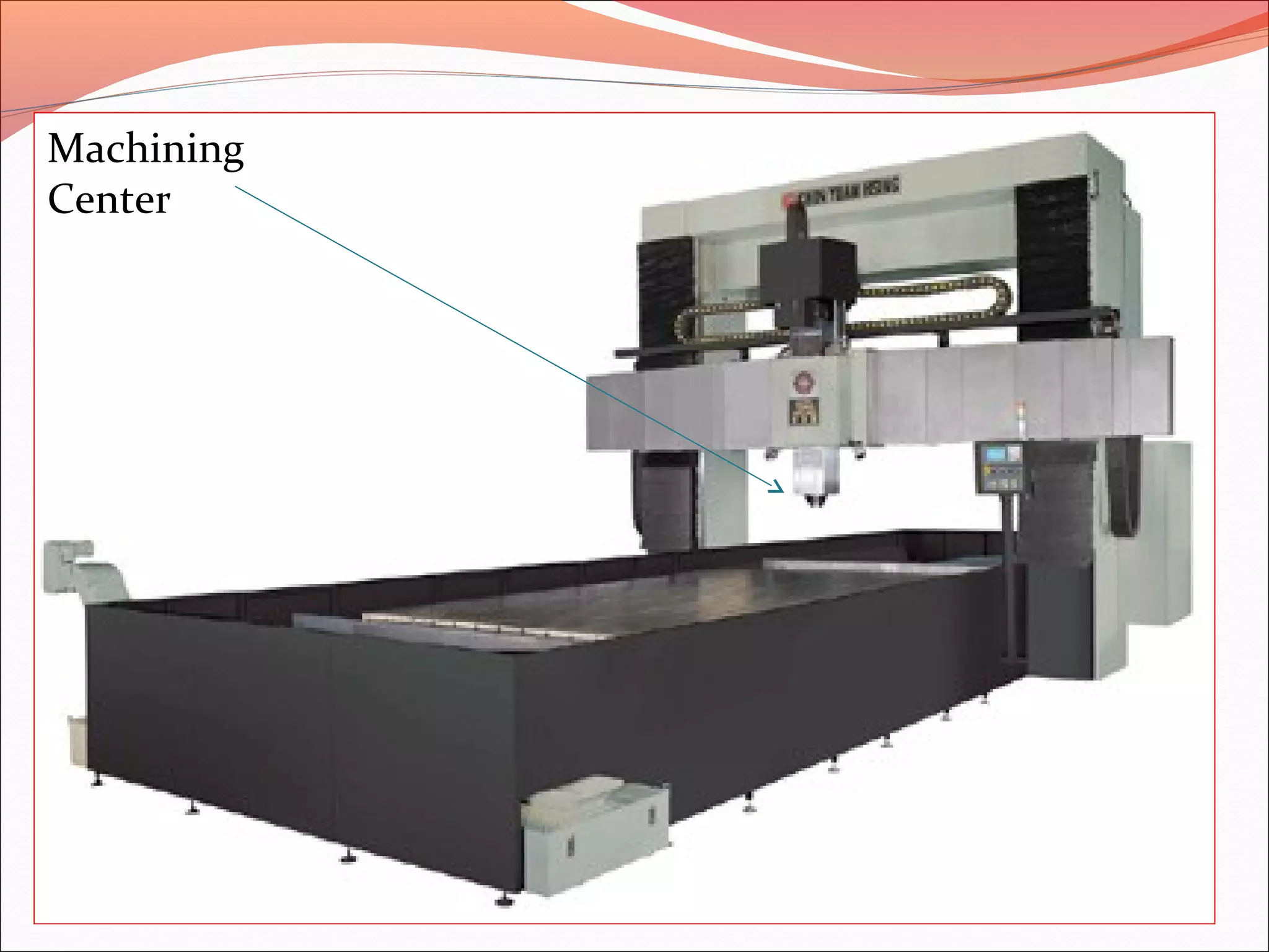 Machining
Center
 