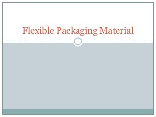 Flexible Packaging Material
 