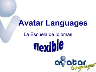 La Escuela de Idiomas
Avatar Languages
 