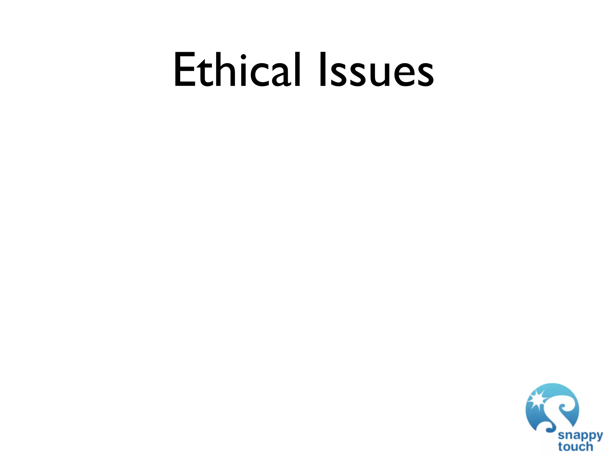 Ethical Issues
 